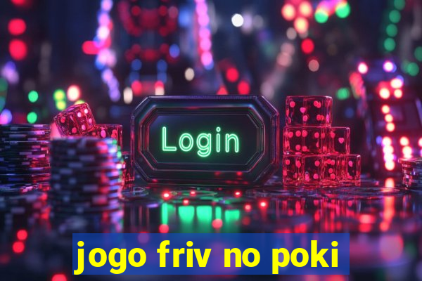 jogo friv no poki